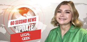 Legal Geek 60-second news
